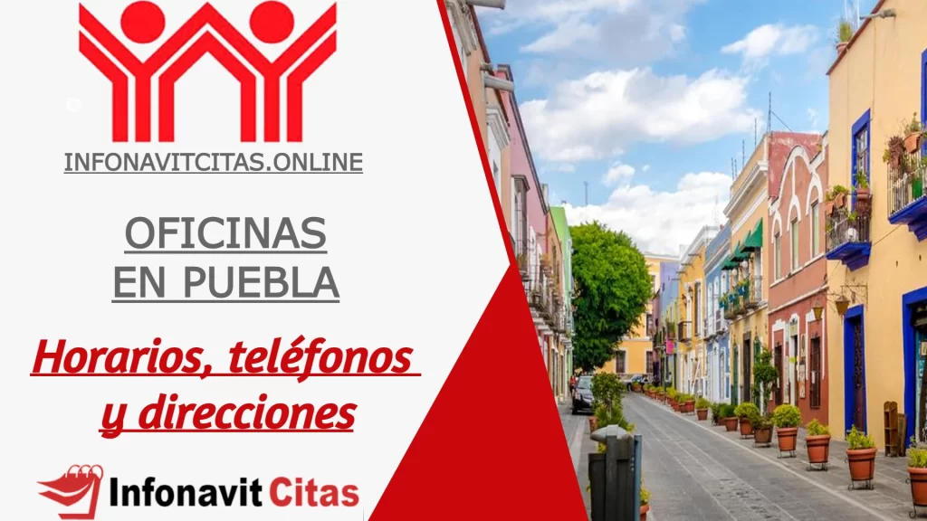 Oficinas de Infonavit en Puebla - Horarios y Teléfonos 2023 ✔️